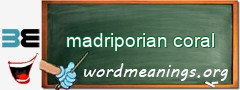 WordMeaning blackboard for madriporian coral